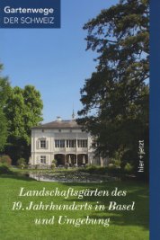 Umschlag der Publikation Landschaftsgärten des 19. Jahrhunderts in Basel und Umgebung.
